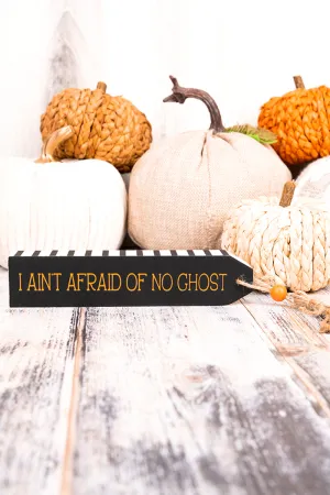 1.5 x 11 'I Ain't Afraid Of No Ghost' Wood Tassel Block Sign