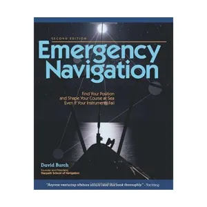 Emergency Navigation: Improvised and No-Instrument Methods for the Prudent Mariner, 2nd Edition