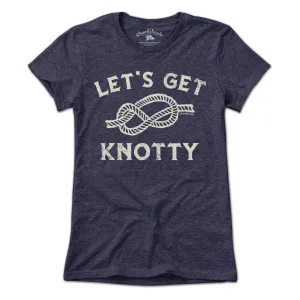 Let's Get Knotty T-Shirt