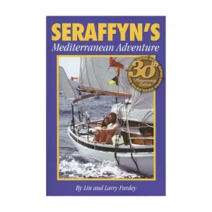 Seraffyn's Mediterranean Adventure 30th Anniversary Edition