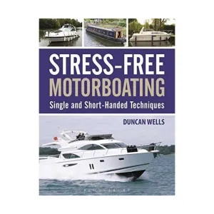 Stress-Free Motorboating: Single and Short-Handed Techniques